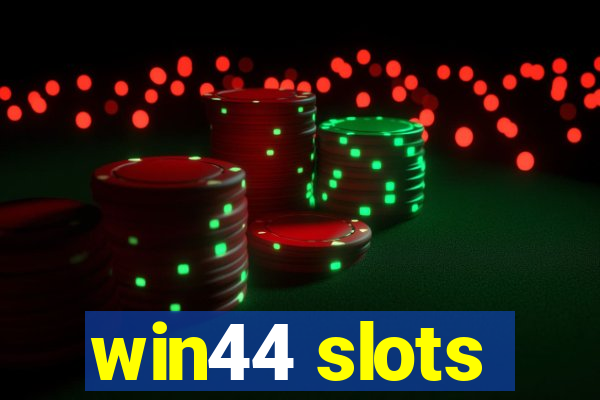 win44 slots